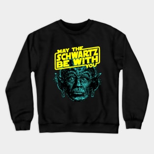 The Schwartz Crewneck Sweatshirt